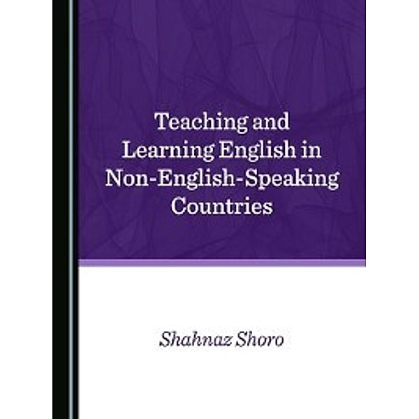 Teaching and Learning English in Non-English-Speaking Countries, Shahnaz Shoro