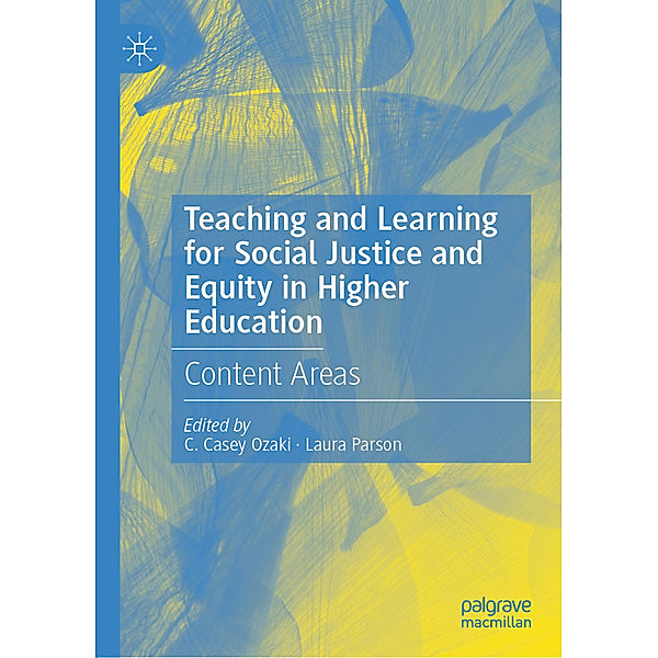 Teaching and Learning for Social Justice and Equity in Higher Education