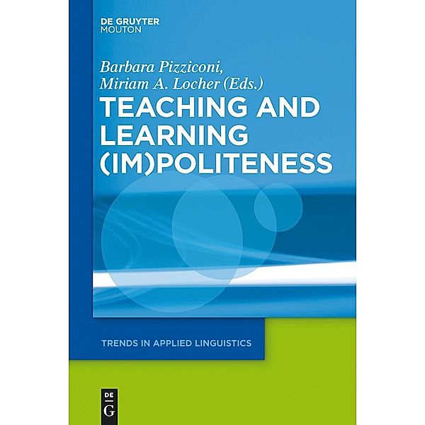 Teaching and Learning (Im)Politeness / Trends in Applied Linguistics Bd.22