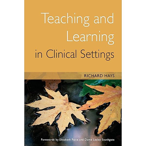 Teaching and Learning in Clinical Settings, Richard Hays