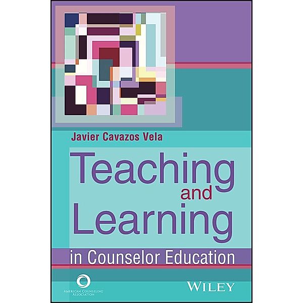 Teaching and Learning in Counselor Education, Javier Cavazos Vela