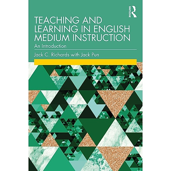 Teaching and Learning in English Medium Instruction, Jack C. Richards, Jack Pun