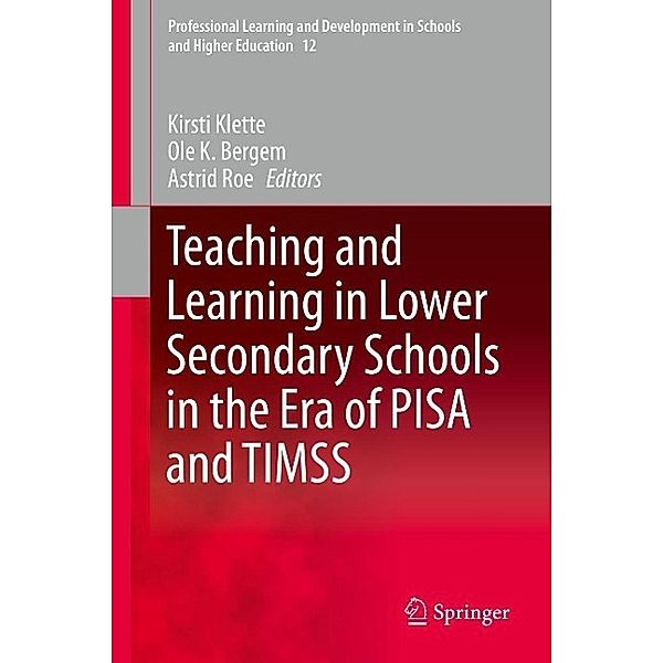 Teaching and Learning in Lower Secondary Schools in the Era of PISA and TIMSS / Professional Learning and Development in Schools and Higher Education Bd.12
