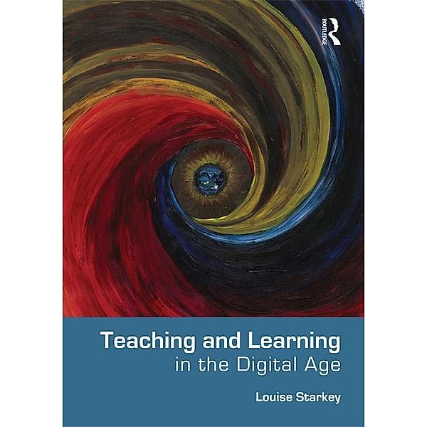 Teaching and Learning in the Digital Age, Louise Starkey