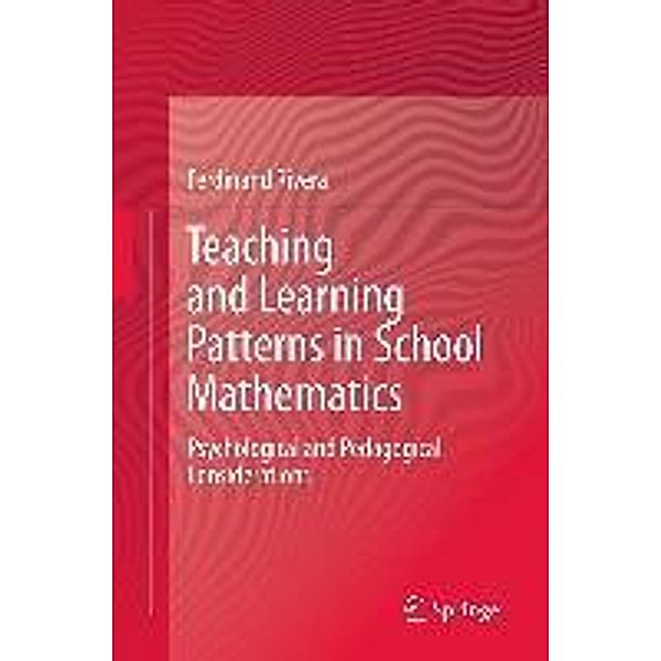 Teaching and Learning Patterns in School Mathematics, Ferdinand Rivera