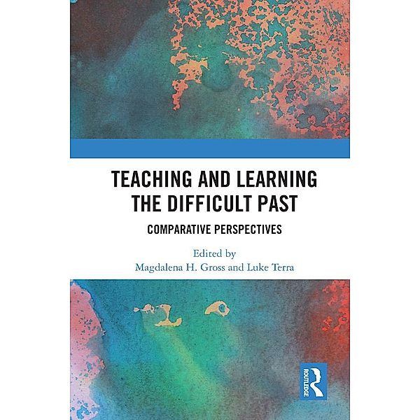 Teaching and Learning the Difficult Past