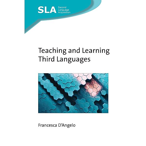 Teaching and Learning Third Languages / Second Language Acquisition Bd.159, Francesca D'Angelo
