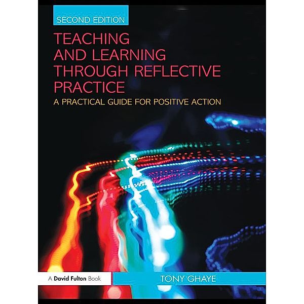 Teaching and Learning through Reflective Practice, Tony Ghaye