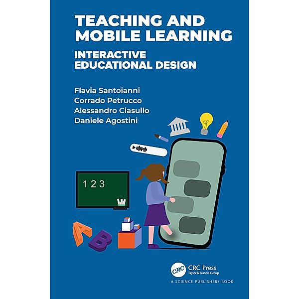 Teaching and Mobile Learning, Flavia Santoianni, Corrado Petrucco, Alessandro Ciasullo, Daniele Agostini