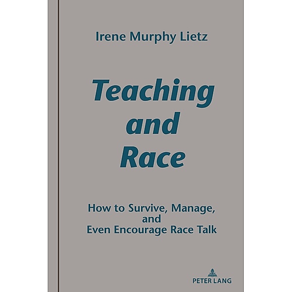 Teaching and Race / Studies in Composition and Rhetoric Bd.12, Irene Murphy Lietz