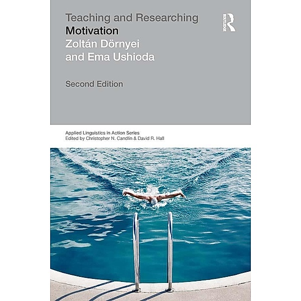 Teaching and Researching: Motivation, Zoltán Dörnyei, Ema Ushioda