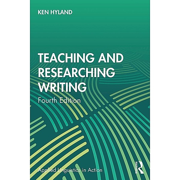 Teaching and Researching Writing, Ken Hyland