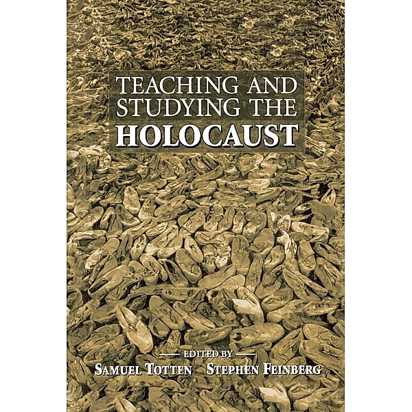 Teaching and Studying the Holocaust, Samuel Totten, Stephen Feinberg
