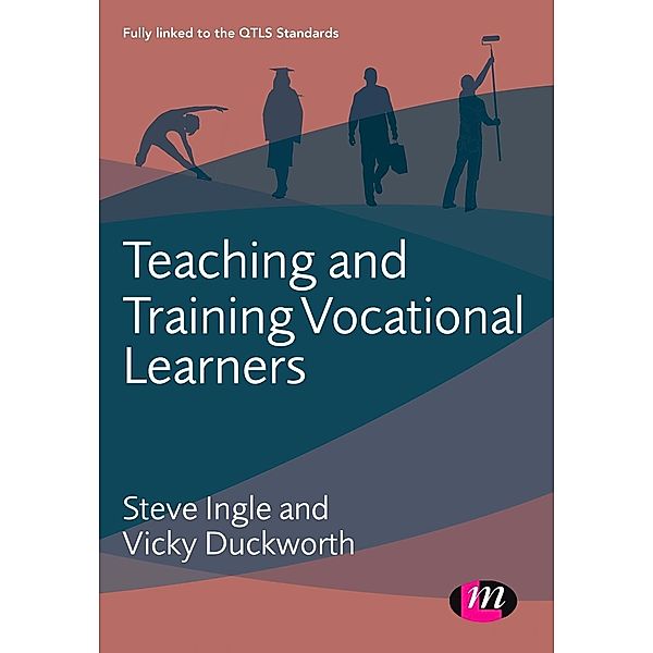 Teaching and Training Vocational Learners / Further Education and Skills, Steve Ingle, Vicky Duckworth