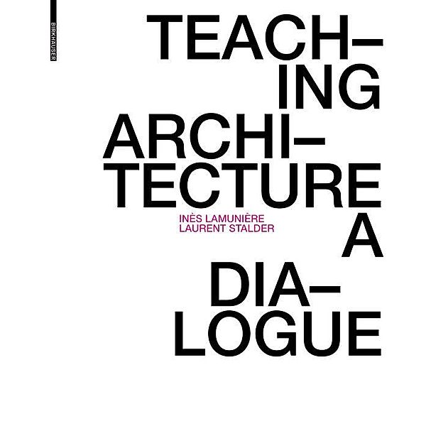 Teaching Architecture, Inès Lamunière, Laurent Stalder