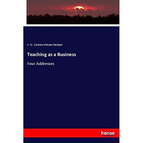 Teaching as a Business, Charles W, Bardeen