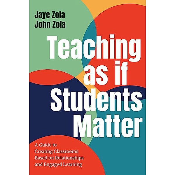 Teaching as if Students Matter, Jaye Zola, John Zola