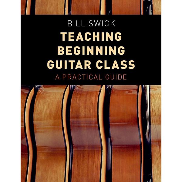 Teaching Beginning Guitar Class, Bill Swick
