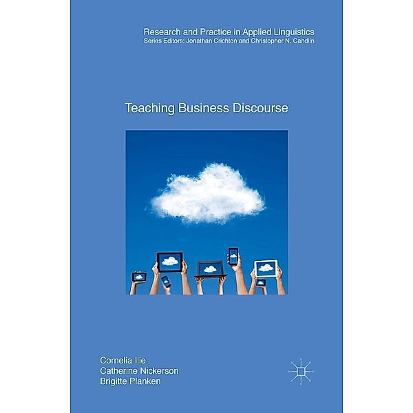 Teaching Business Discourse / Research and Practice in Applied Linguistics, Cornelia Ilie, Catherine Nickerson, Brigitte Planken