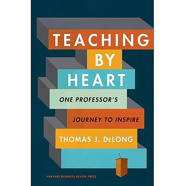 Teaching by Heart, Thomas J. Delong