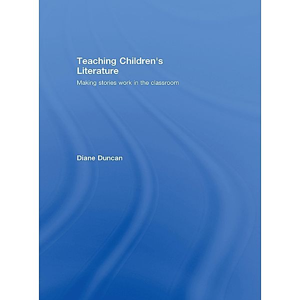 Teaching Children's Literature, Diane Duncan