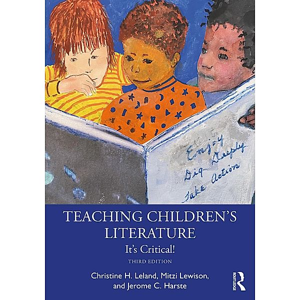Teaching Children's Literature, Christine H. Leland, Mitzi Lewison, Jerome C. Harste