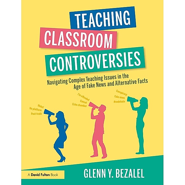 Teaching Classroom Controversies, Glenn Y. Bezalel