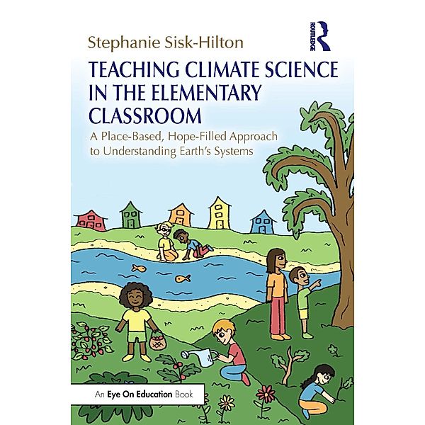 Teaching Climate Science in the Elementary Classroom, Stephanie Sisk-Hilton