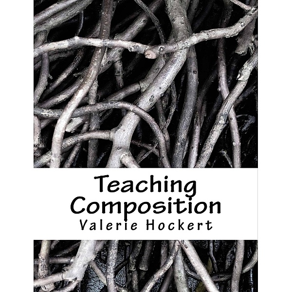 Teaching Composition, Valerie Hockert