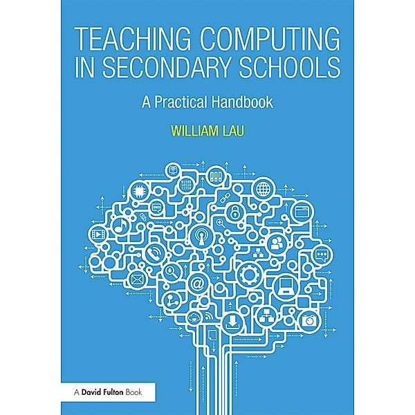 Teaching Computing in Secondary Schools, William Lau