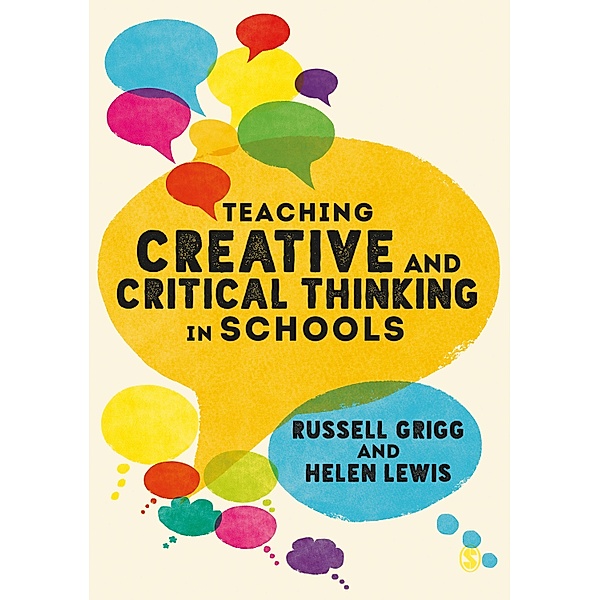 Teaching Creative and Critical Thinking in Schools, Russell Grigg, Helen Lewis
