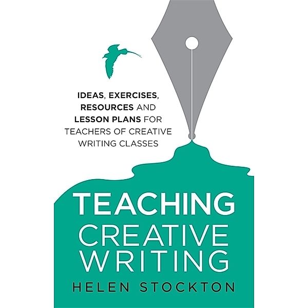Teaching Creative Writing, Helen Stockton