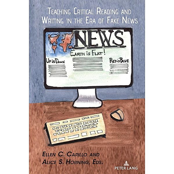 Teaching Critical Reading and Writing in the Era of Fake News / Studies in Composition and Rhetoric Bd.13