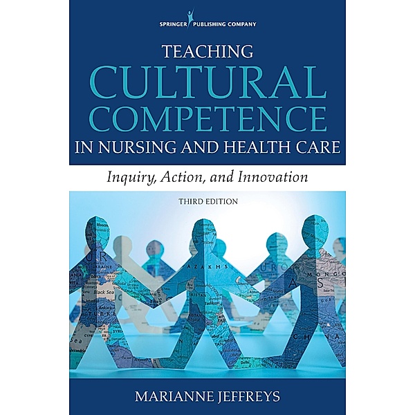 Teaching Cultural Competence in Nursing and Health Care, Marianne R. Jeffreys