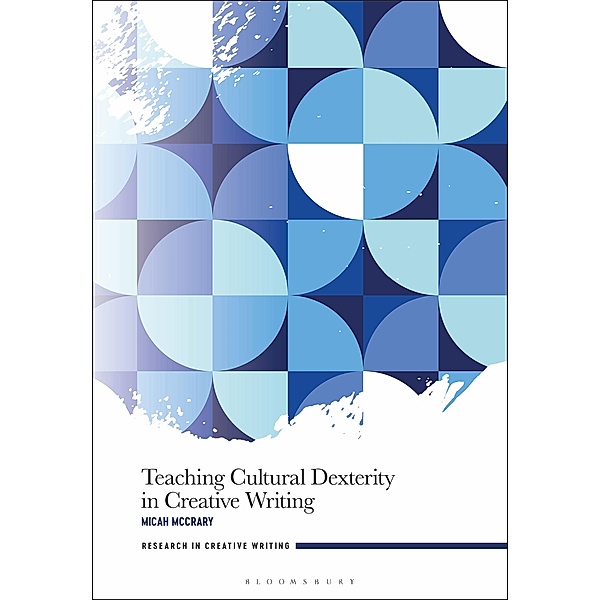 Teaching Cultural Dexterity in Creative Writing, Micah McCrary