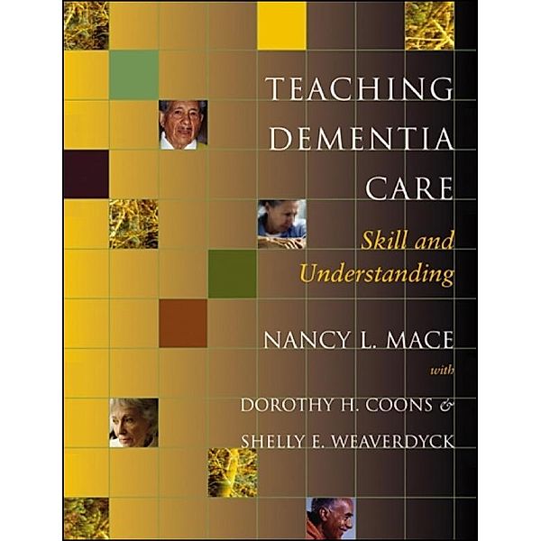 Teaching Dementia Care, Nancy L. Mace
