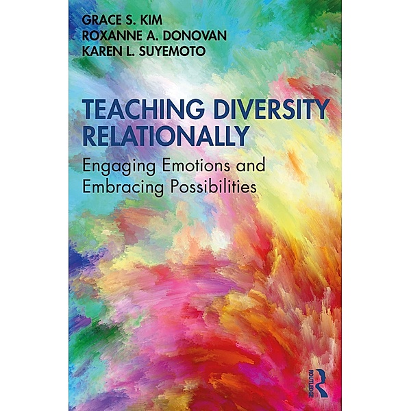 Teaching Diversity Relationally, Grace S. Kim, Roxanne A. Donovan, Karen L. Suyemoto