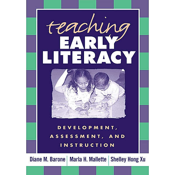 Teaching Early Literacy, Marla H. Mallette, Diane M. Barone, Shelley Hong Xu