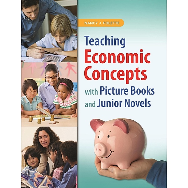 Teaching Economic Concepts with Picture Books and Junior Novels, Nancy J. Polette