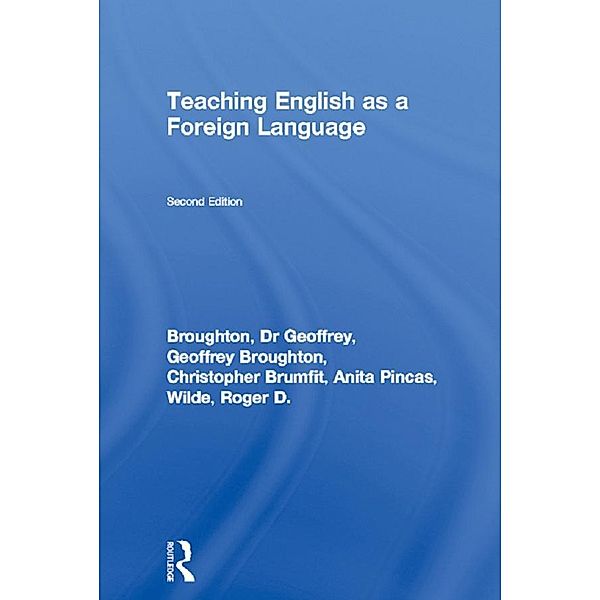 Teaching English as a Foreign Language, Geoffrey Broughton, Christopher Brumfit, Anita Pincas, Roger D. Wilde