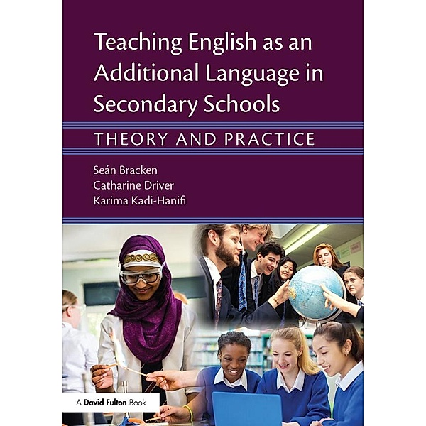 Teaching English as an Additional Language in Secondary Schools, Seán Bracken, Catharine Driver, Karima Kadi-Hanifi
