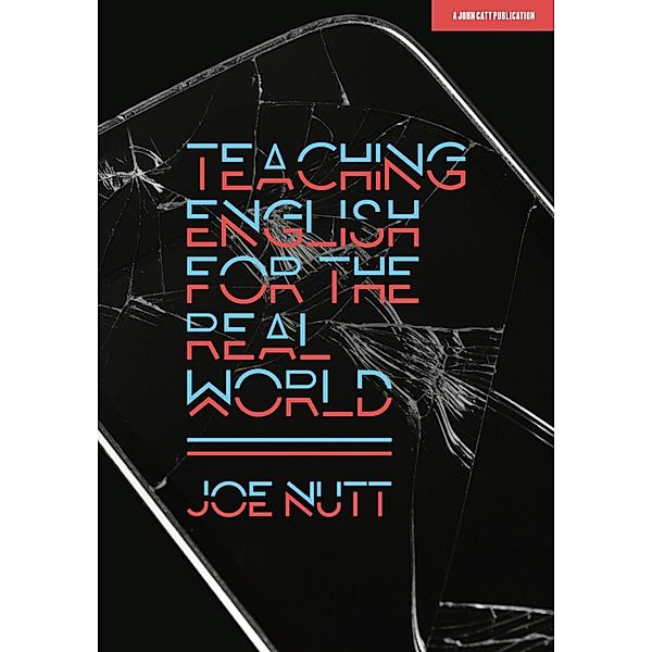 Teaching English for the Real World, Joe Nutt