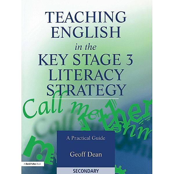 Teaching English in the Key Stage 3 Literacy Strategy, Geoff Dean