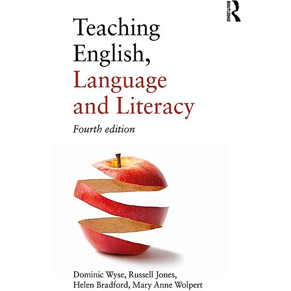 Teaching English, Language and Literacy, Dominic Wyse, Helen Bradford, Russell Jones, Mary Anne Wolpert
