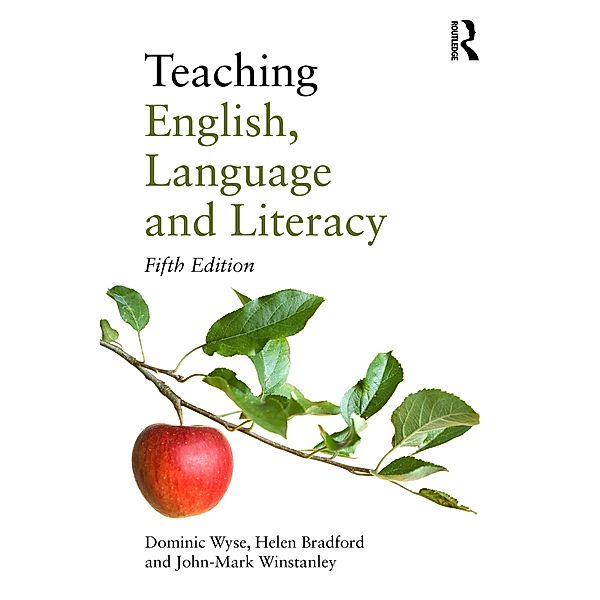 Teaching English, Language and Literacy, Dominic Wyse, Helen Bradford, John-Mark Winstanley