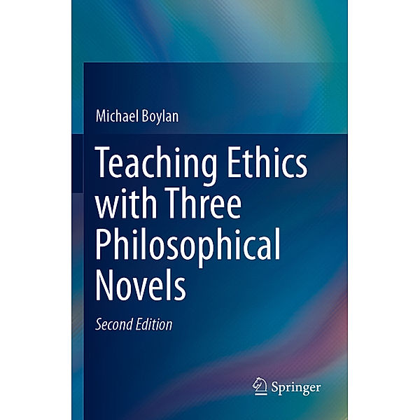 Teaching Ethics with Three Philosophical Novels, Michael Boylan