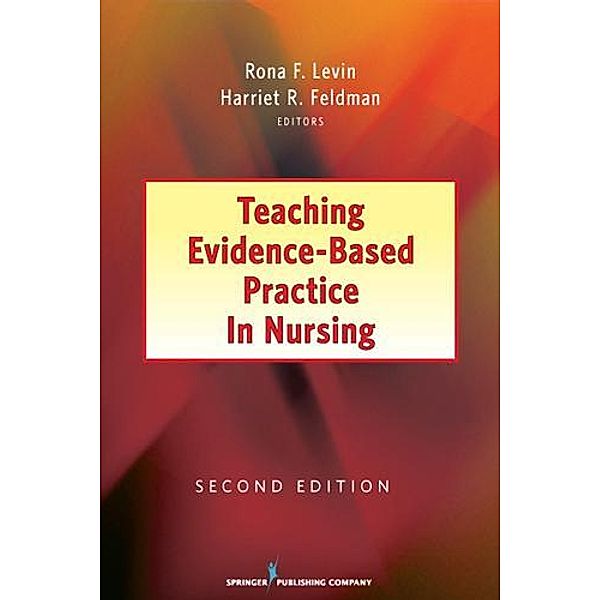 Teaching Evidence-Based Practice in Nursing, Rona F. Levin