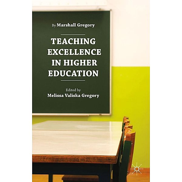 Teaching Excellence in Higher Education, Marshall Gregory, Melissa Valiska Gregory