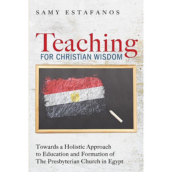 Teaching for Christian Wisdom, Samy Estafanos