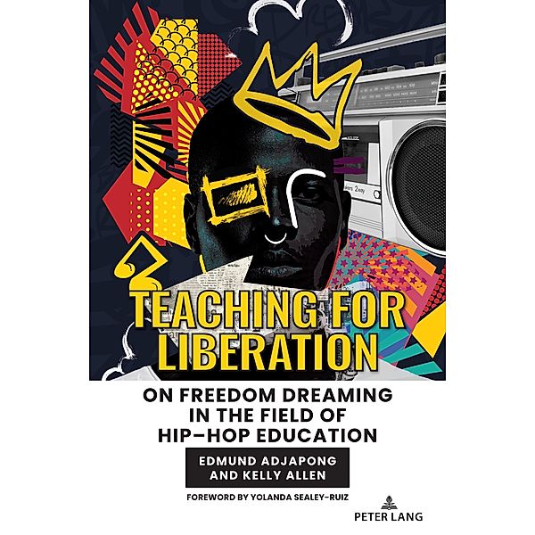Teaching for Liberation / Hip-Hop Education Bd.4, Edmund Adjapong, Kelly Allen